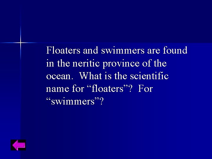 Floaters and swimmers are found in the neritic province of the ocean. What is