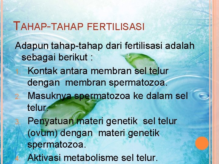 TAHAP-TAHAP FERTILISASI Adapun tahap-tahap dari fertilisasi adalah sebagai berikut : 1. Kontak antara membran