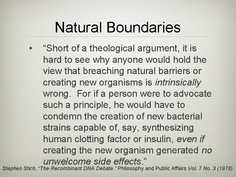 Natural Boundaries • “Short of a theological argument, it is hard to see why