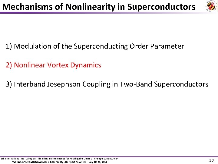 Mechanisms of Nonlinearity in Superconductors 1) Modulation of the Superconducting Order Parameter 2) Nonlinear