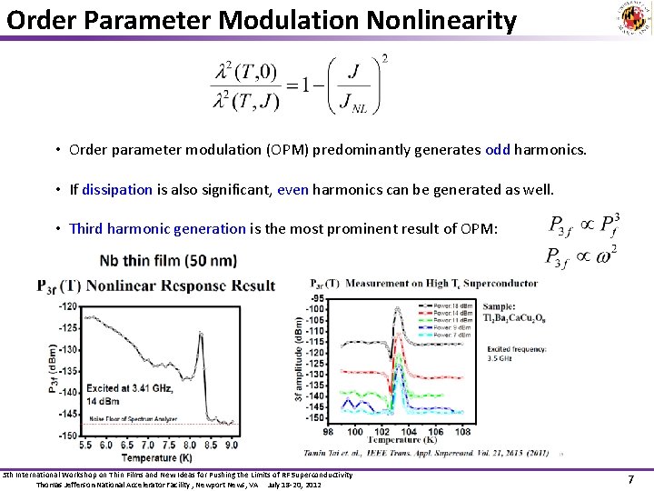 Order Parameter Modulation Nonlinearity • Order parameter modulation (OPM) predominantly generates odd harmonics. •