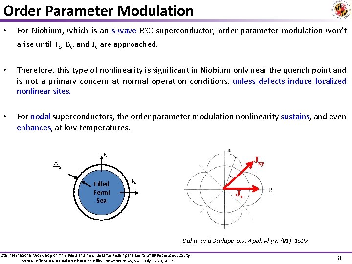 Order Parameter Modulation • For Niobium, which is an s-wave BSC superconductor, order parameter