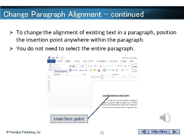Change Paragraph Alignment - continued To change the alignment of existing text in a