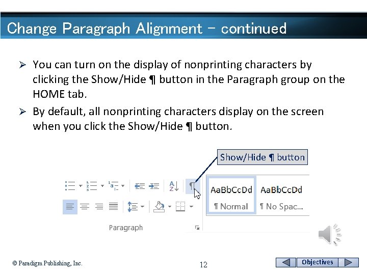 Change Paragraph Alignment - continued You can turn on the display of nonprinting characters