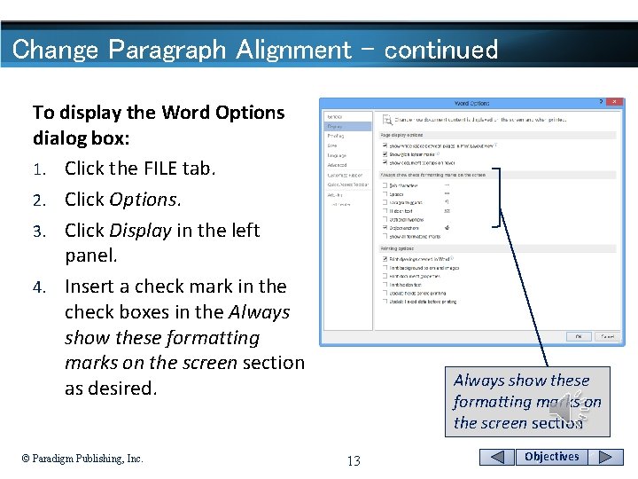 Change Paragraph Alignment - continued To display the Word Options dialog box: 1. Click