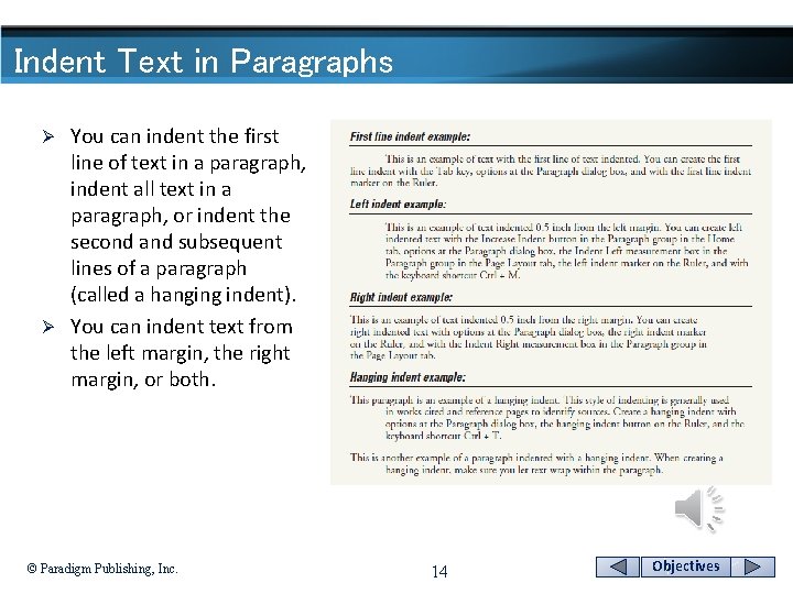 Indent Text in Paragraphs You can indent the first line of text in a