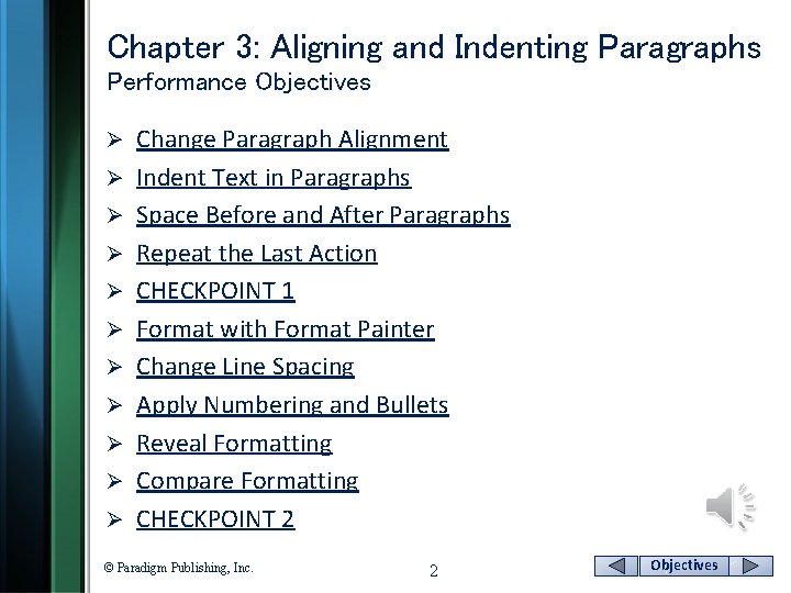Chapter 3: Aligning and Indenting Paragraphs Performance Objectives Ø Ø Ø Change Paragraph Alignment