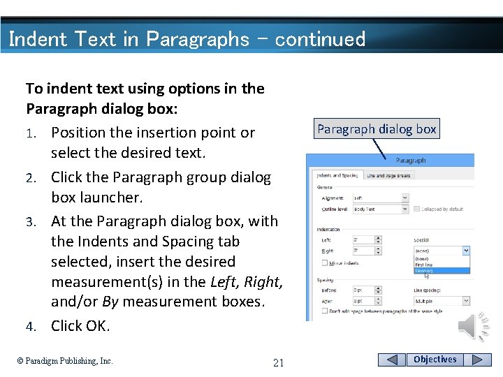 Indent Text in Paragraphs - continued To indent text using options in the Paragraph