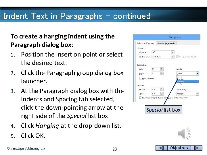 Indent Text in Paragraphs - continued To create a hanging indent using the Paragraph