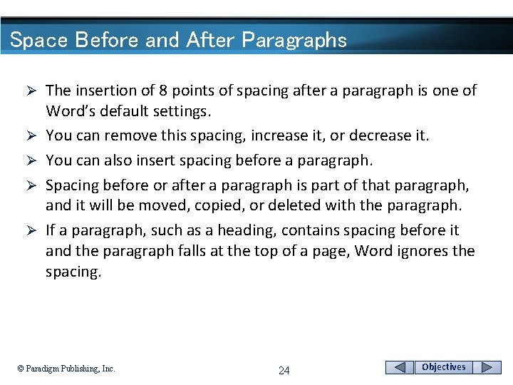 Space Before and After Paragraphs Ø Ø Ø The insertion of 8 points of