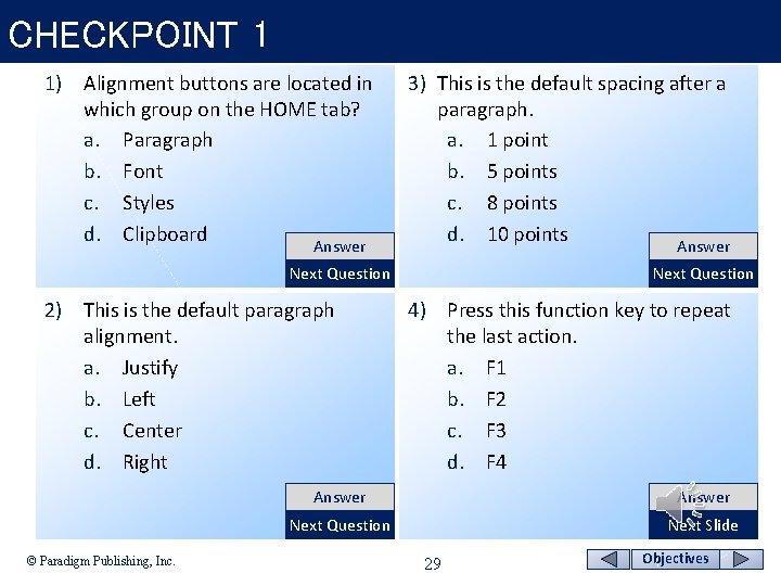 CHECKPOINT 1 1) Alignment buttons are located in which group on the HOME tab?