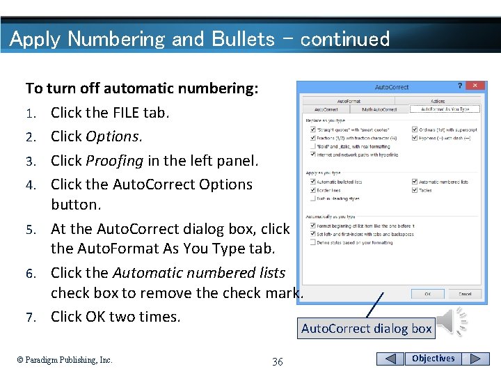 Apply Numbering and Bullets - continued To turn off automatic numbering: 1. Click the