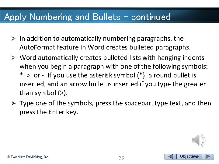Apply Numbering and Bullets - continued In addition to automatically numbering paragraphs, the Auto.