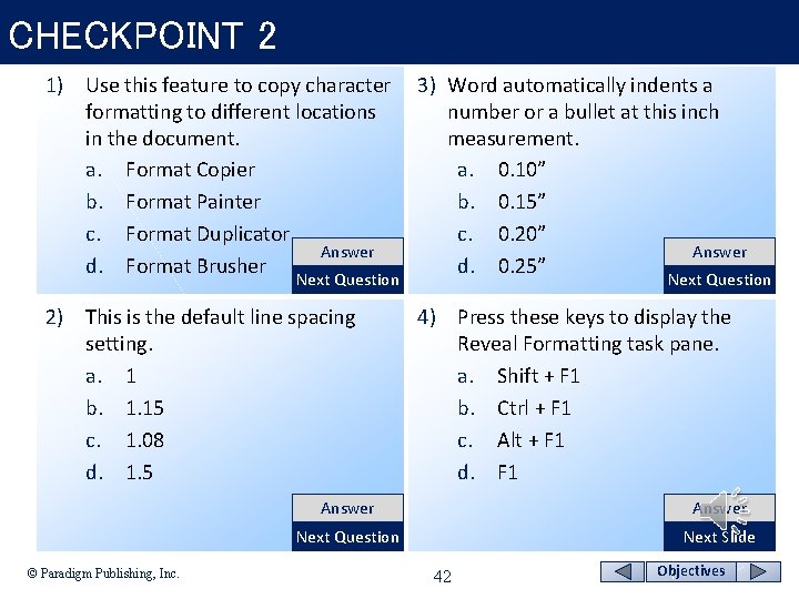 CHECKPOINT 2 1) Use this feature to copy character formatting to different locations in