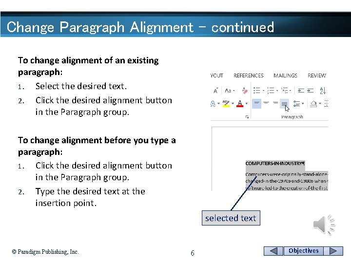 Change Paragraph Alignment - continued To change alignment of an existing paragraph: 1. Select