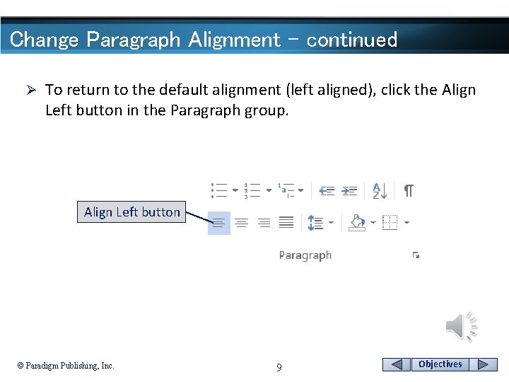 Change Paragraph Alignment - continued Ø To return to the default alignment (left aligned),