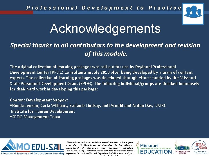 Professional Development to Practice Acknowledgements Special thanks to all contributors to the development and