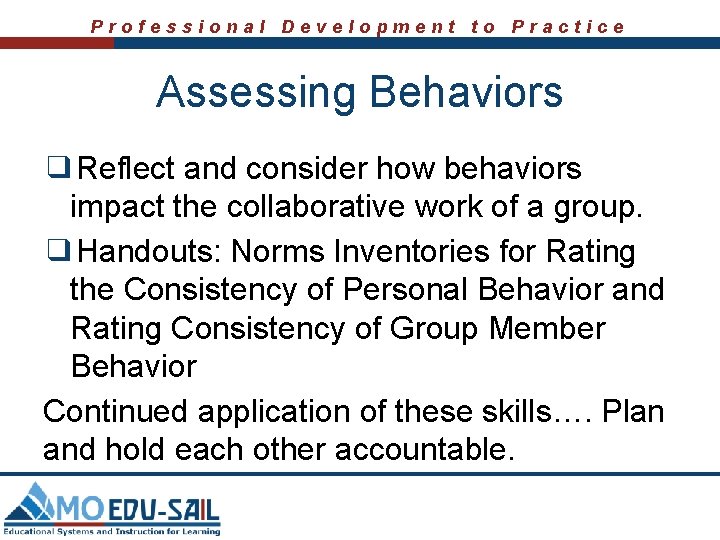 Professional Development to Practice Assessing Behaviors ❑Reflect and consider how behaviors impact the collaborative