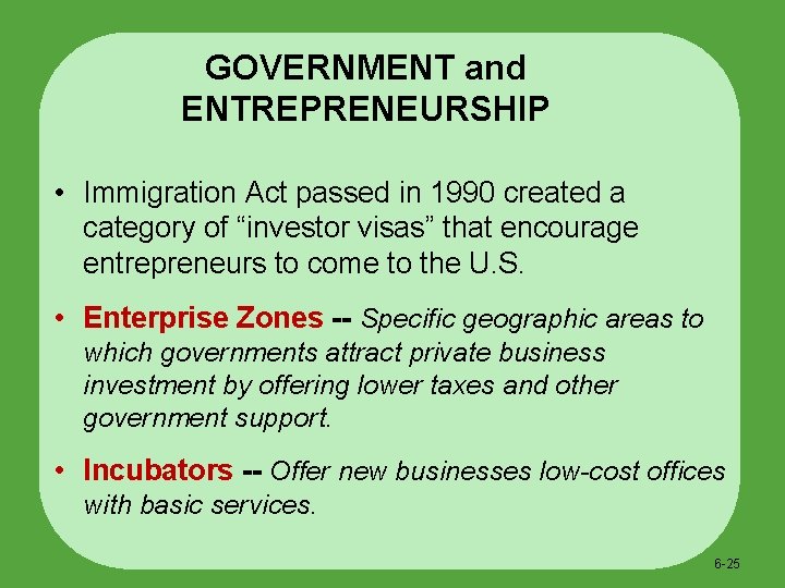 GOVERNMENT and ENTREPRENEURSHIP • Immigration Act passed in 1990 created a category of “investor