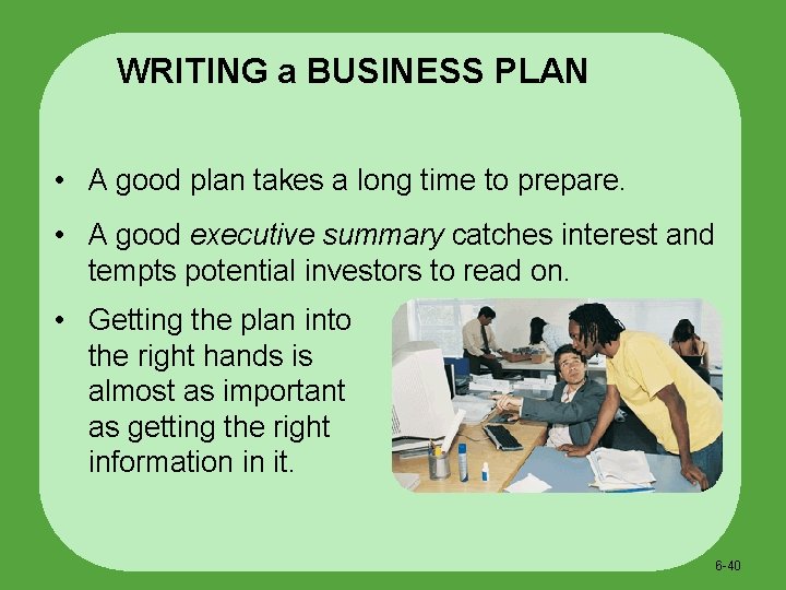 WRITING a BUSINESS PLAN • A good plan takes a long time to prepare.