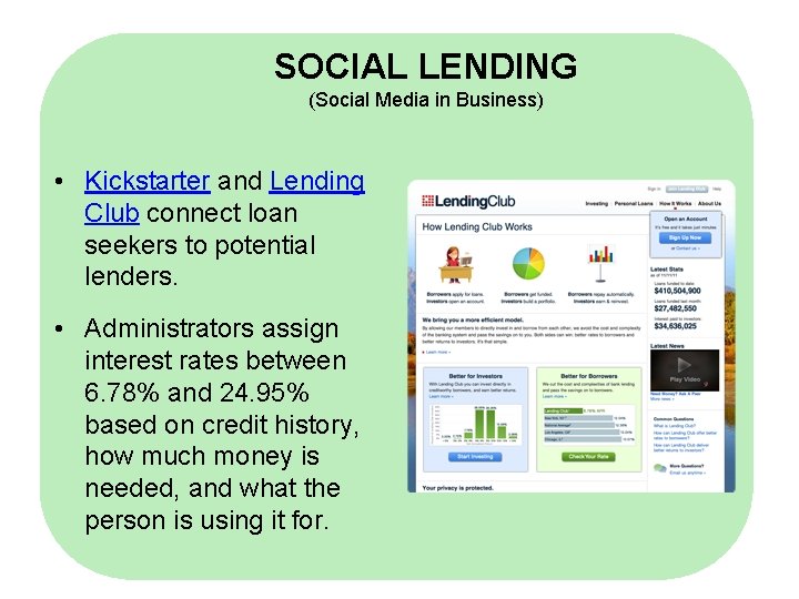 SOCIAL LENDING (Social Media in Business) • Kickstarter and Lending Club connect loan seekers