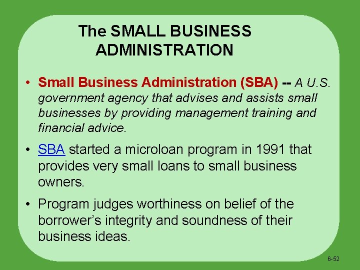 The SMALL BUSINESS ADMINISTRATION • Small Business Administration (SBA) -- A U. S. government