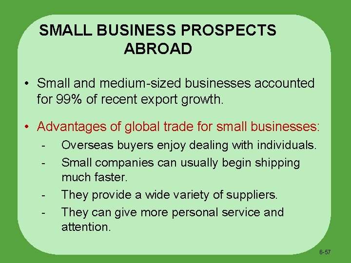 SMALL BUSINESS PROSPECTS ABROAD • Small and medium-sized businesses accounted for 99% of recent