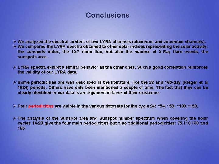 Conclusions Ø We analyzed the spectral content of two LYRA channels (aluminum and zirconium