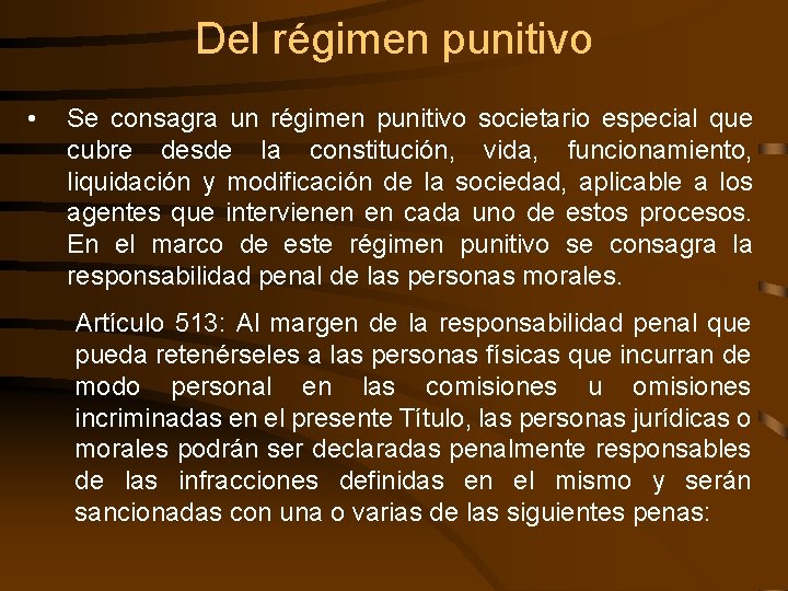 Del régimen punitivo • Se consagra un régimen punitivo societario especial que cubre desde