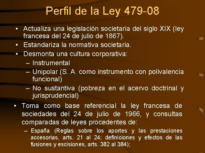 Perfil de la Ley 479 -08 • Actualiza una legislación societaria del siglo XIX