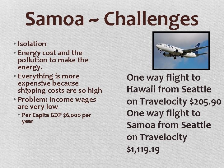 Samoa ~ Challenges • Isolation • Energy cost and the pollution to make the