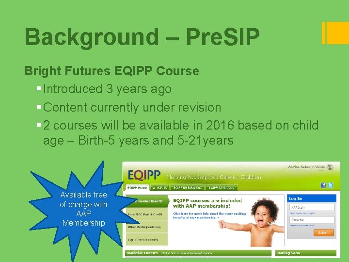 Background – Pre. SIP Bright Futures EQIPP Course § Introduced 3 years ago § Background – Pre. SIP Bright Futures EQIPP Course § Introduced 3 years ago §