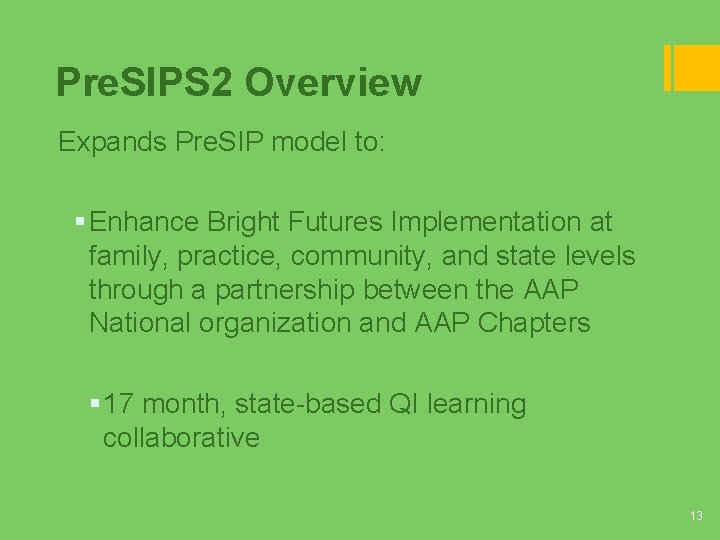 Pre. SIPS 2 Overview Expands Pre. SIP model to: § Enhance Bright Futures Implementation Pre. SIPS 2 Overview Expands Pre. SIP model to: § Enhance Bright Futures Implementation