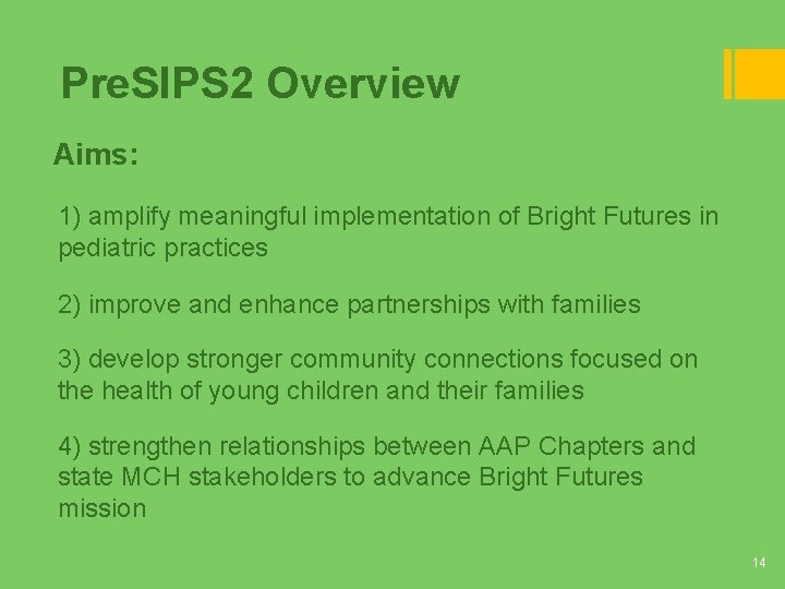 Pre. SIPS 2 Overview Aims: 1) amplify meaningful implementation of Bright Futures in pediatric Pre. SIPS 2 Overview Aims: 1) amplify meaningful implementation of Bright Futures in pediatric