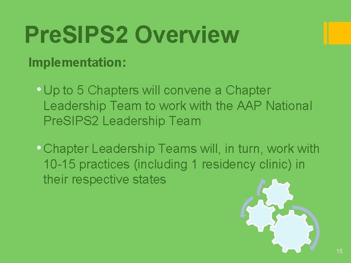 Pre. SIPS 2 Overview Implementation: • Up to 5 Chapters will convene a Chapter Pre. SIPS 2 Overview Implementation: • Up to 5 Chapters will convene a Chapter
