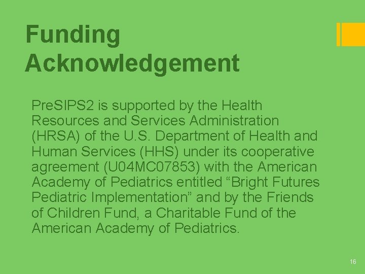 Funding Acknowledgement Pre. SIPS 2 is supported by the Health Resources and Services Administration Funding Acknowledgement Pre. SIPS 2 is supported by the Health Resources and Services Administration