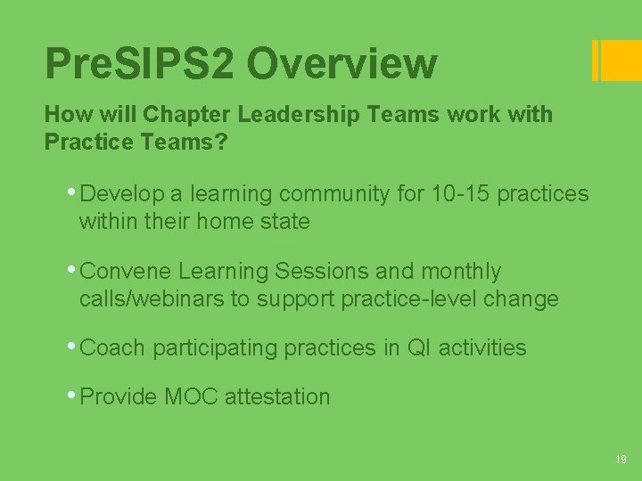 Pre. SIPS 2 Overview How will Chapter Leadership Teams work with Practice Teams? • Pre. SIPS 2 Overview How will Chapter Leadership Teams work with Practice Teams? •
