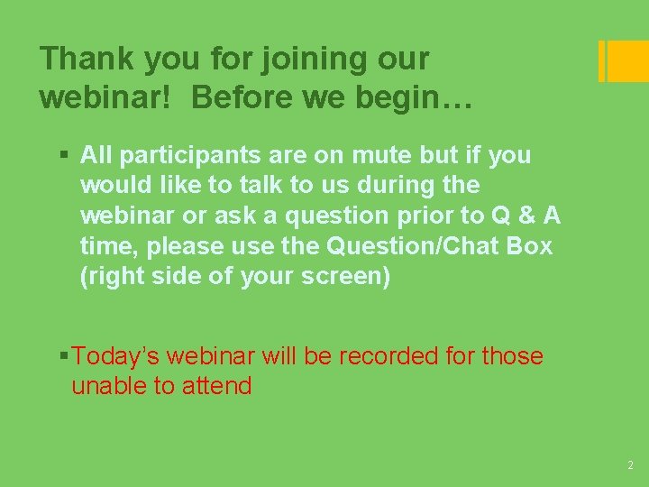 Thank you for joining our webinar! Before we begin… § All participants are on Thank you for joining our webinar! Before we begin… § All participants are on