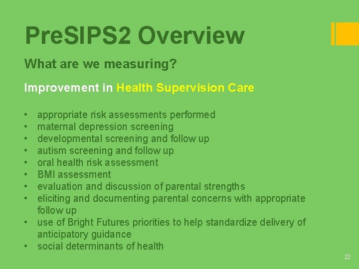 Pre. SIPS 2 Overview What are we measuring? Improvement in Health Supervision Care • Pre. SIPS 2 Overview What are we measuring? Improvement in Health Supervision Care •