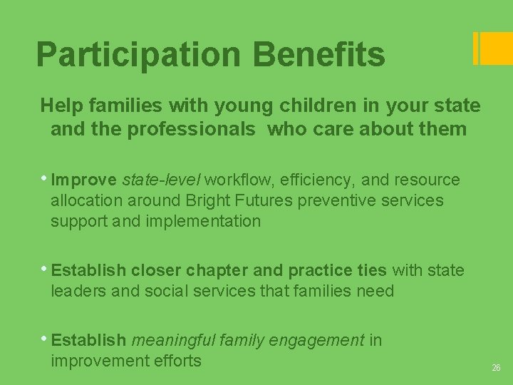 Participation Benefits Help families with young children in your state and the professionals who Participation Benefits Help families with young children in your state and the professionals who