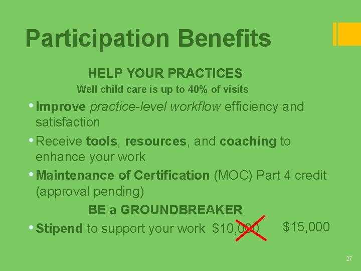 Participation Benefits HELP YOUR PRACTICES Well child care is up to 40% of visits Participation Benefits HELP YOUR PRACTICES Well child care is up to 40% of visits