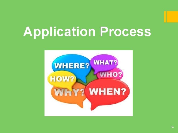 Application Process 34 Application Process 34