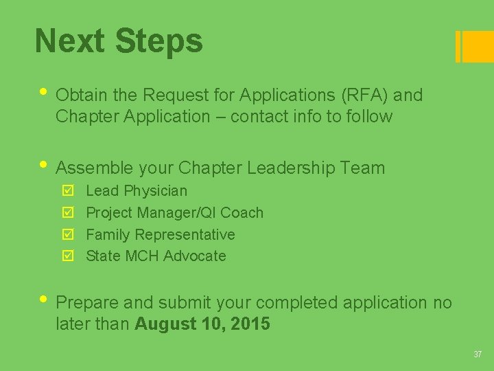 Next Steps • Obtain the Request for Applications (RFA) and Chapter Application – contact Next Steps • Obtain the Request for Applications (RFA) and Chapter Application – contact