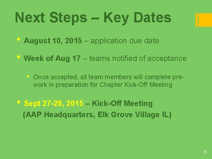 Next Steps – Key Dates • August 10, 2015 – application due date • Next Steps – Key Dates • August 10, 2015 – application due date •