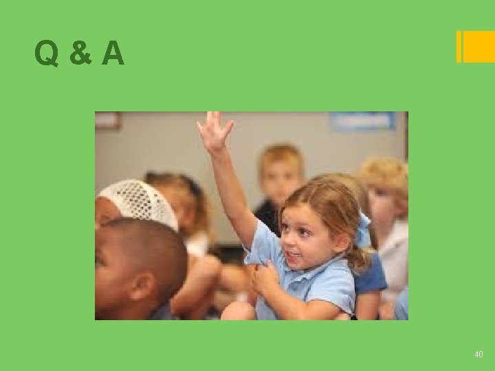 Q&A 40 Q&A 40