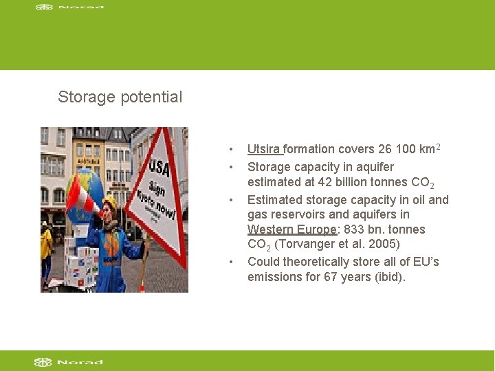 Storage potential • • Utsira formation covers 26 100 km 2 Storage capacity in
