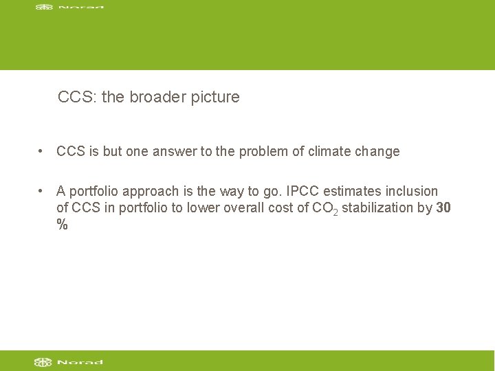 CCS: the broader picture • CCS is but one answer to the problem of