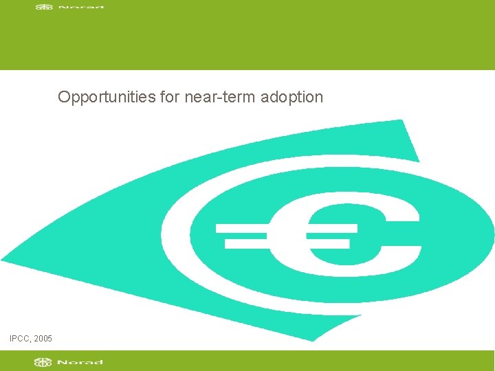 Opportunities for near-term adoption IPCC, 2005 