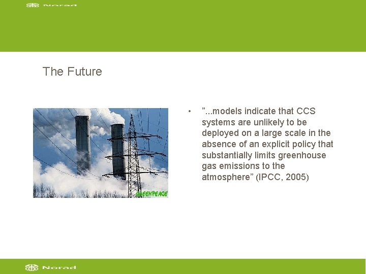 The Future • ”. . . models indicate that CCS systems are unlikely to