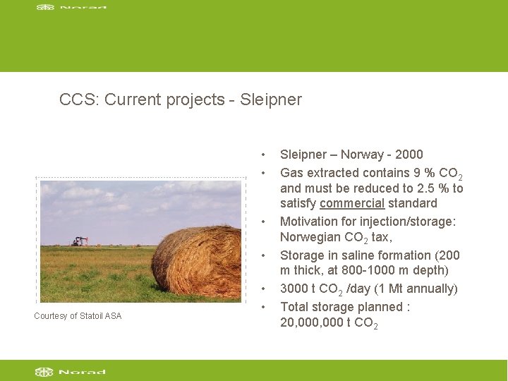 CCS: Current projects - Sleipner • • Courtesy of Statoil ASA • • Sleipner